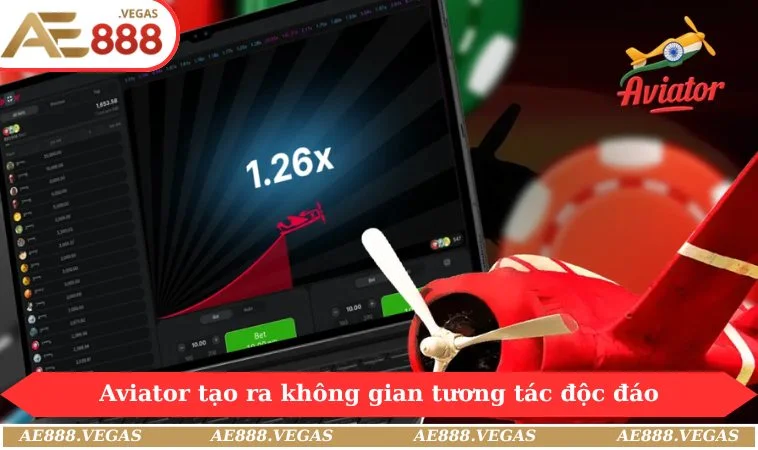  Aviator tạo ra không gian tương tác độc đáo