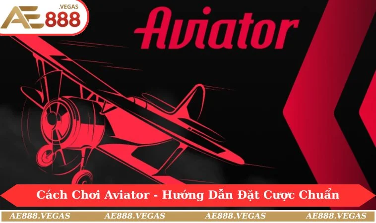 cách chơi Aviator