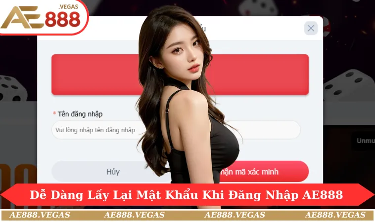Dễ dàng lấy lại mật khẩu khi đăng nhập AE888