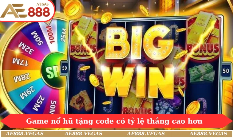 Game nổ hũ tặng code có tỷ lệ thắng cao hơn  