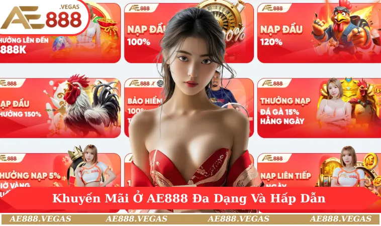 Khuyến mãi ở AE888 đa dạng và giá trị hấp dẫn