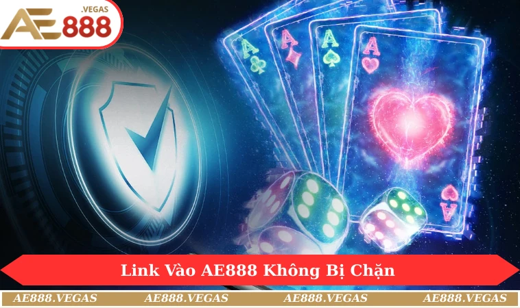 Link vào AE888 không bị chặn