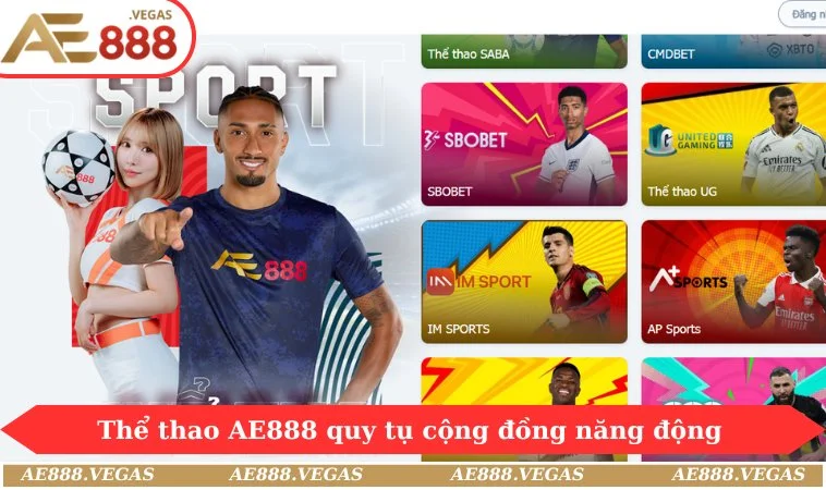 Thể thao AE888 quy tụ cộng đồng năng động